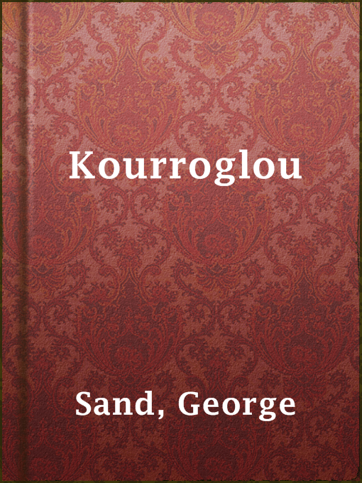 Title details for Kourroglou by George Sand - Available